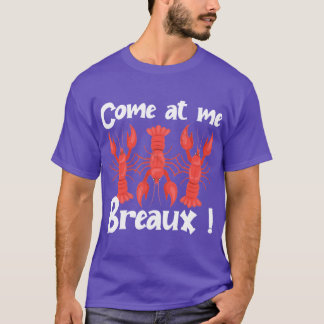 Kom bij mij Breaux Crawfish kralen Grappig Nival 1 T-shirt