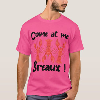 Kom bij mij Breaux Crawfish kralen Grappige kermis T-shirt