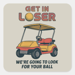 Kom binnen, loser vintage grappige golfkar golfend vierkante sticker