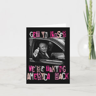 Kom binnen, loser, we pakken Amerika terug Trump 2 Kaart