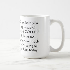 Kom hier, je grote, mooie kop koffie