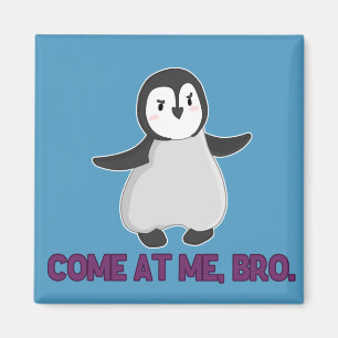 Kom mee, Bro Penguin magnet Magneet