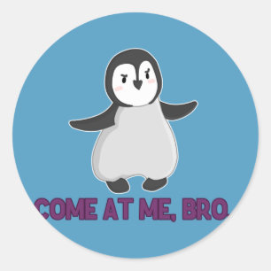 Kom mee, Bro Penguin sticker. Ronde Sticker