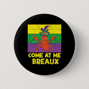 Kom mee naar Breaux Crawfish Beads Funny Mardi Gra Ronde Button 5,7 Cm