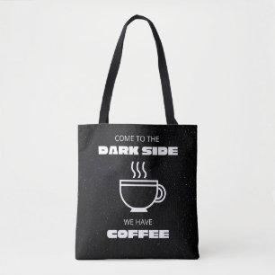 Kom naar de Darkside, we hebben koffie Draagtas