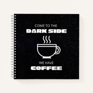 Kom naar de Darkside, we hebben koffie Notitieboek