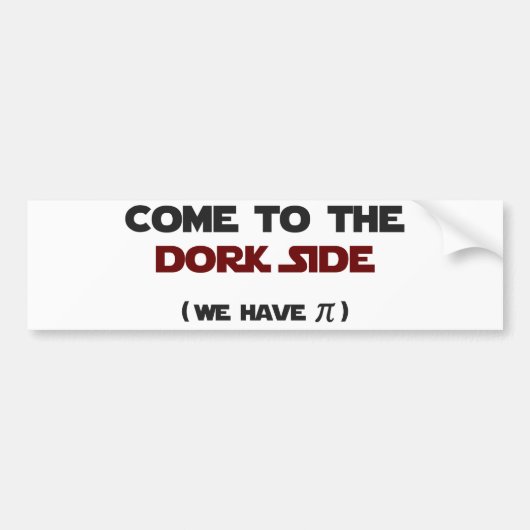 Kom naar de Dork Side we hebben Pi Bumpersticker (Voorkant)