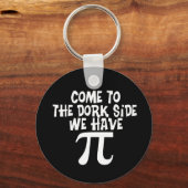 Kom naar de Dork Side.. we hebben PI Sleutelhanger (Voorkant)