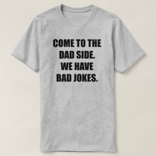 Kom naar de pa kant. We hebben slechte snoepjes. H T-shirt