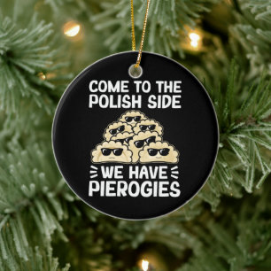 Kom naar de Poolse kant, we hebben piërogliefen, g Keramisch Ornament