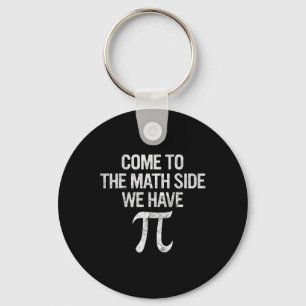 Kom naar de Wiskunde kant hebben we pi cadeau Wisk Sleutelhanger