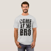 Kom naar me, bro! shirts (Voorkant volledig)
