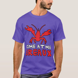 Kom naar me toe, Breaux Crawfish T-shirt