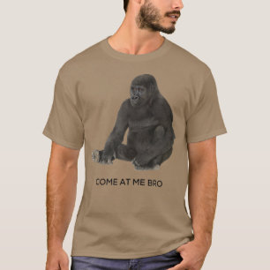 Kom naar me toe, Bro Funny Gorilla Gym en partijon T-shirt