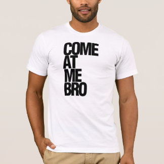 Kom naar me toe, bruh t-shirt