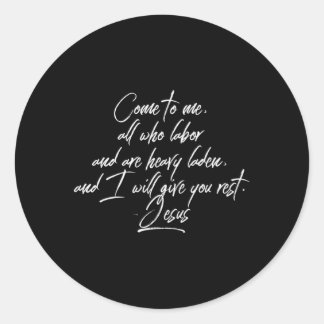 Kom naar mij allen die werken en zijn zware belade ronde sticker