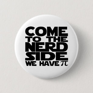 Kom naar Nerd, we hebben Pi. Ronde Button 5,7 Cm