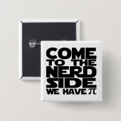 Kom naar Nerd, we hebben Pi. Vierkante Button 5,1 Cm (Voorkant /achterkant)