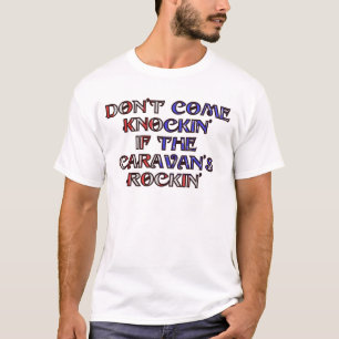 Kom niet achter de caravan aan. t-shirt