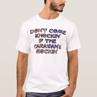 Kom niet achter de caravan aan. t-shirt