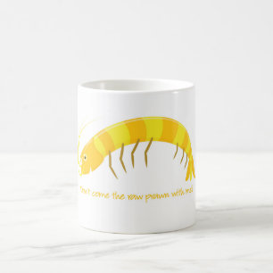 "Kom niet met mij mee met de rauwe garnaal!" Koffiemok
