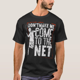 Kom Niet Naar Het Net Grappig Badminton T-shirt