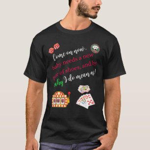 Kom nu op met casino Gaming Poker Slot Machine T-shirt