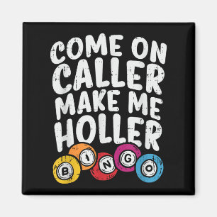 Kom op Bezoeker maak me Holler Bingo Funny Player  Magneet