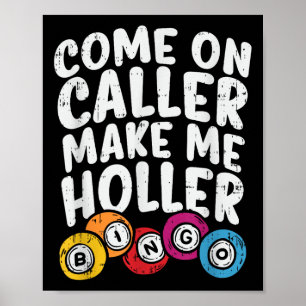 Kom op Bezoeker maak me Holler Bingo Funny Player  Poster