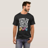 Kom op Bezoeker maak me Holler Bingo Funny Player T-shirt (Voorkant volledig)