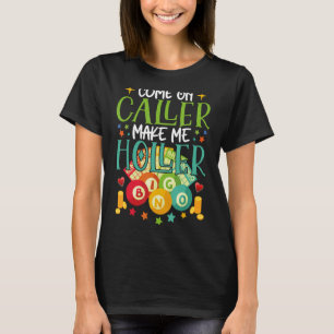Kom op de Bezoeker maak me Holler Bingo Player Cit T-shirt