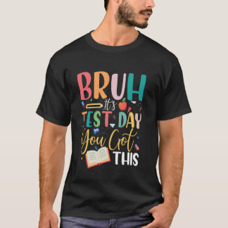 Kom op, het is toetsdag Je kan dit Docent Student T-shirt