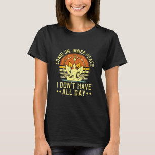 Kom op, Inner Peace Spirituele Yoga Meditatie T-shirt