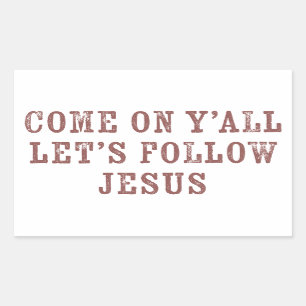 Kom op jullie allemaal Laten we Jezus volgen - Chr Rechthoekige Sticker