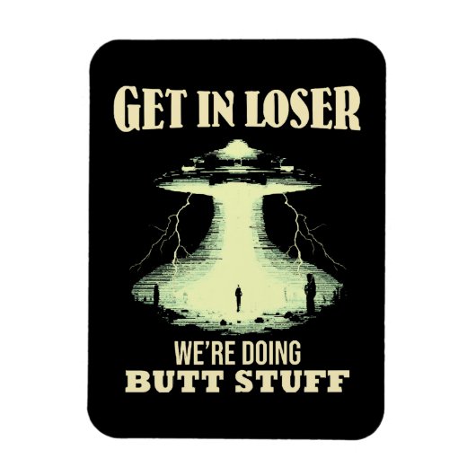 Kom op loser - We gaan anale dingen doen Magneet (Verticaal)