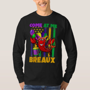 Kom op me Breaux rivierkreeft grappige Mardi Gras T-shirt