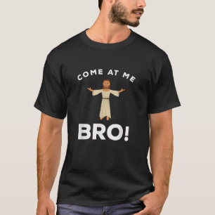 Kom op me Bro Funny Christelijk T-shirt