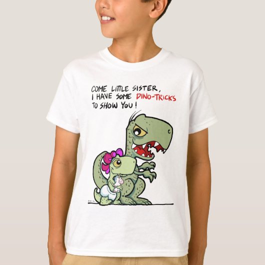 Kom zusje, ik heb wat dino-trucs t-shirt (Voorkant)