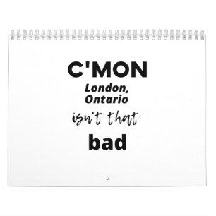 Komaan Londen, Ontario is niet zo slecht Kalender