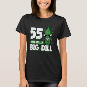 Komkommer 55 en nog steeds een Big Dill Pickle 55e T-shirt