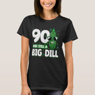 Komkommer 90 en nog steeds een grote Dill Pickle 9 T-shirt