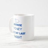 Konijn citaat: Ik beloof ... Laatste konijn Koffiemok (Voorkant links)