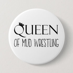 "KONINGE VAN Mud Wrestling" Ronde Button 7,6 Cm