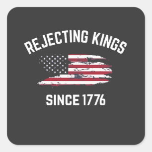 Koningen verwerpen sinds 1776 4 juli vierkante sticker