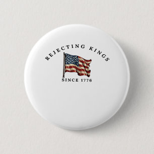 Koningen verwerpen sinds 1776 Amerika Ronde Button 5,7 Cm