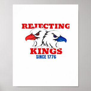 Koningen verwerpen sinds 1776 Klassiek Creatief On Poster