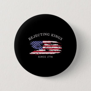 Koningen verwerpen sinds 1776 Patriotische Vlag va Ronde Button 5,7 Cm