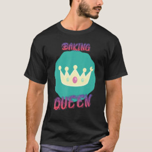 Koningin Mam Baker Cakes Funny T-shirt