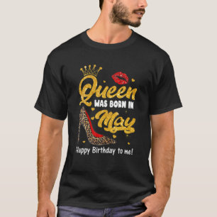 Koningin werd in mei geboren Gefeliciteerd met mij T-shirt