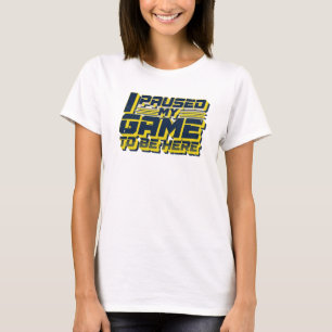 Kool & mooi GESTOPTE GAME OM HIER TE ZIJN Kunst T-shirt